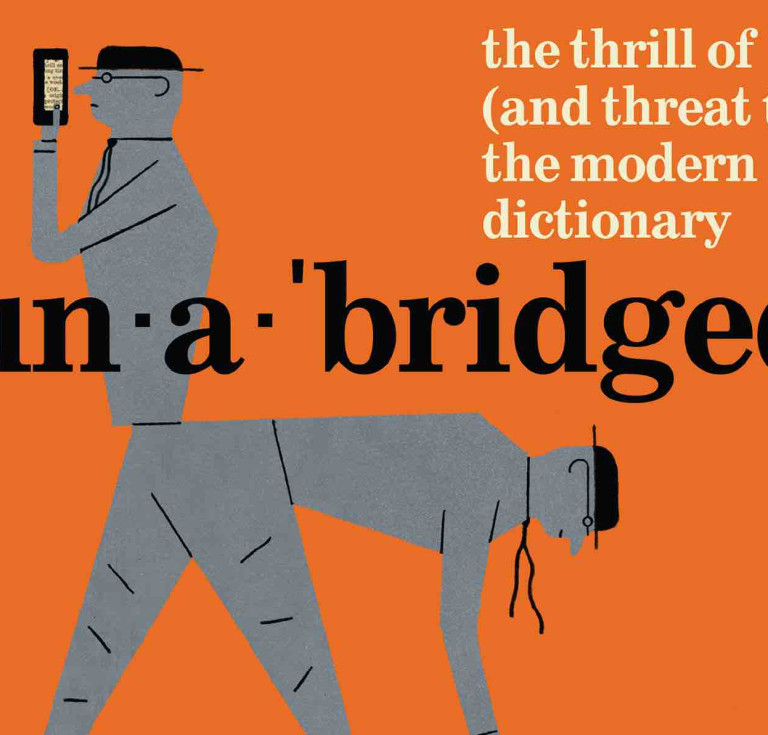 Unabridged: The Thrill of and Threat to the Modern Dictionary by Stefan Fatsis